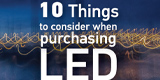 10 things to consider when purchasing LED products 